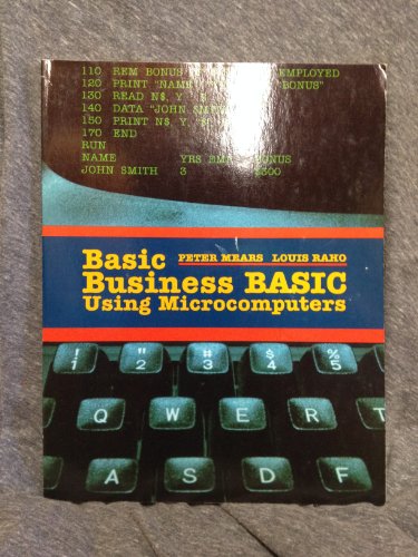 Basic business BASIC: Using microcomputers (9780534013523) by Mears, Peter