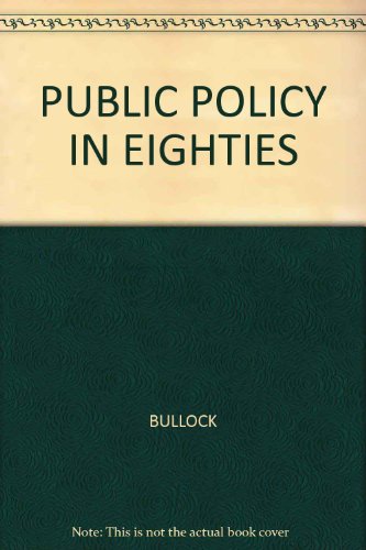 Public policy in the eighties (The Brooks/Cole series on public policy) (9780534013769) by Bullock, Charles S