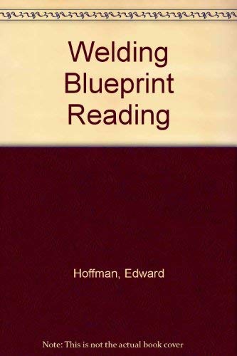 Welding Blueprint Reading (9780534014315) by Hoffman, Edward