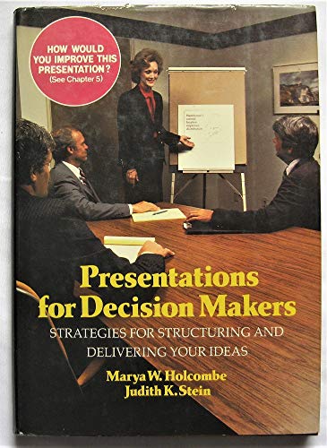 Imagen de archivo de Presentations for Decision Makers : Strategies for Structuring and Delivering Your Ideas a la venta por Better World Books