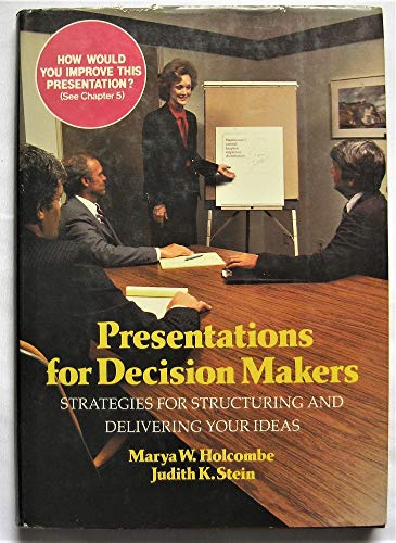 Stock image for Presentations for Decision Makers: Strategies for Structuring and Delivering Your Ideas (General Business & Business Ed.) for sale by Half Price Books Inc.