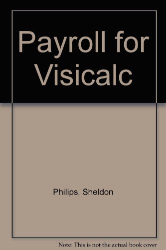 Payroll for Visicalc (9780534028824) by Philips, Sheldon; King, Brian