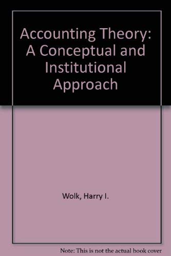 9780534030469: Accounting Theory: A Conceptual and Institutional Approach