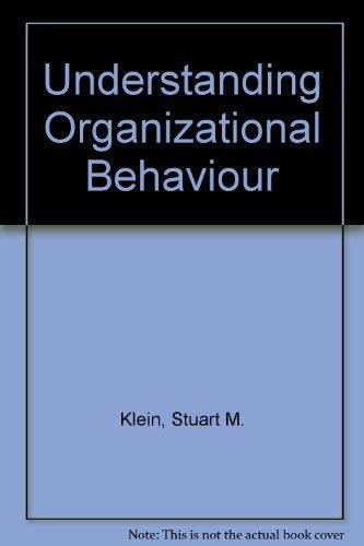 Understanding organizational behavior (9780534031190) by Klein, Stuart M