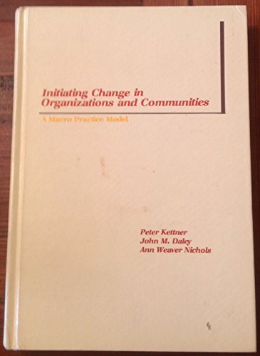 Stock image for Initiating Change in Organizations and Communities: A Macro Practice Model for sale by BOOK'EM, LLC