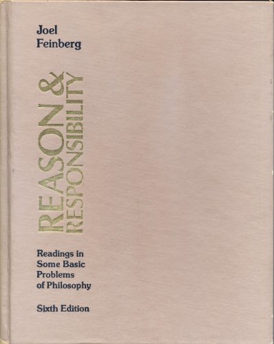 Imagen de archivo de Reason and Responsibility : Readings in Some Basic Problems of Philosophy a la venta por Better World Books