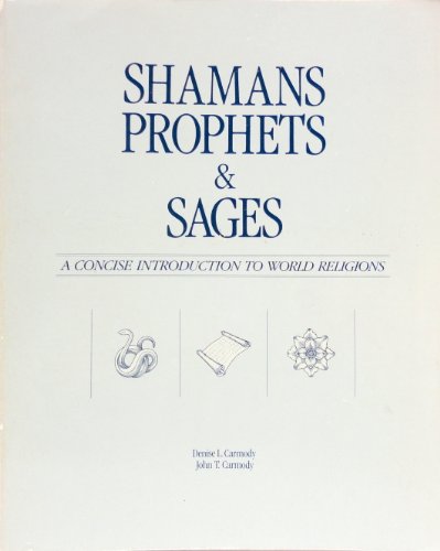 9780534042639: Shamans, Prophets, and Sages: A Concise Introduction to World Religions