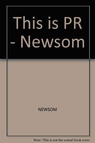 Stock image for This Is PR : The Realities of Public Relations for sale by Better World Books