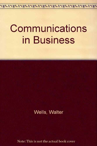 Communications in business (9780534043179) by Wells, Walter