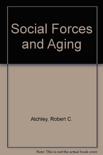 Imagen de archivo de Social Forces and Aging: An Introduction to Social Gerontology a la venta por Ozark Relics and Rarities