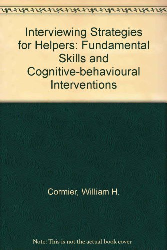 Imagen de archivo de Interviewing Strategies for Helpers: Fundamental Skills and Cognitive Behavioral Interventions a la venta por ThriftBooks-Atlanta