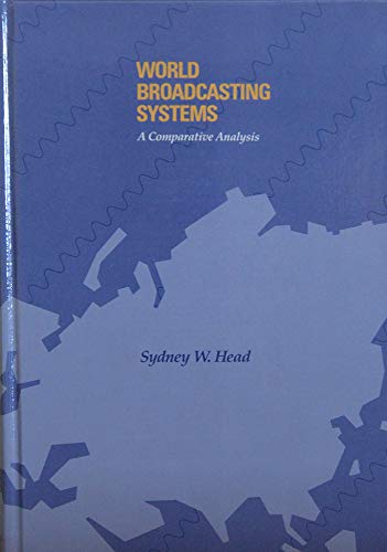 9780534047344: World Broadcasting Systems: A Comparative Analysis (Wadsworth Series in Mass Communication)