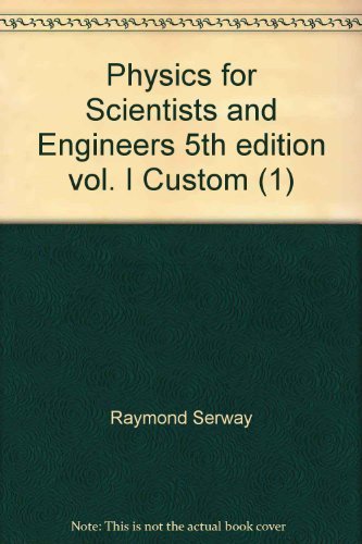9780534047368: Physics for Scientists and Engineers 5th edition vol. I Custom (1)