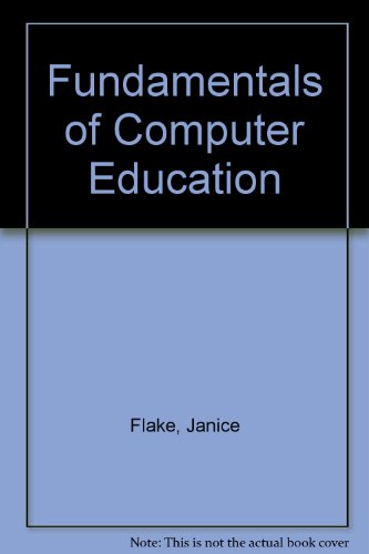 Beispielbild fr Fundamentals of Computer Education zum Verkauf von Better World Books