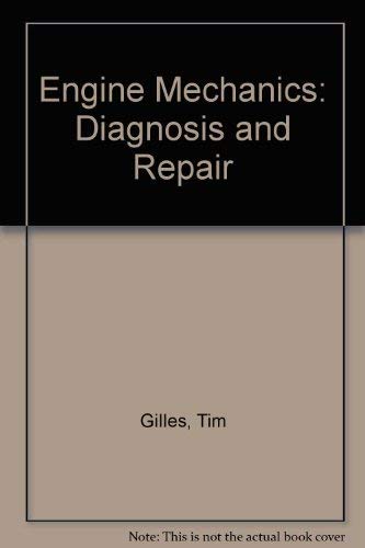 Stock image for Engine Mechanics: Diagnosis and Repair for sale by Emerald Green Media