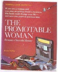 9780534050528: The promotable woman: Becoming a successful manager