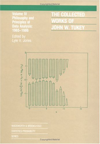 The Collected Works of John W. Tukey: Philosophy and Principles of Data Analysis 1965-1986, Volume IV - Jones, L.V.