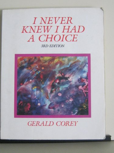Beispielbild fr I Never Knew I Had a Choice (Psychology-Counseling Series) zum Verkauf von Wonder Book