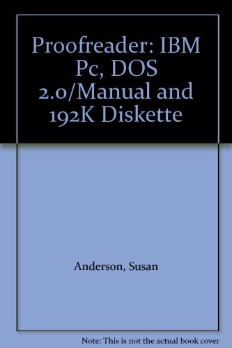 Proofreader: IBM Pc, DOS 2.0/Manual and 192K Diskette (9780534056551) by Anderson, Susan; Anderson, Michael