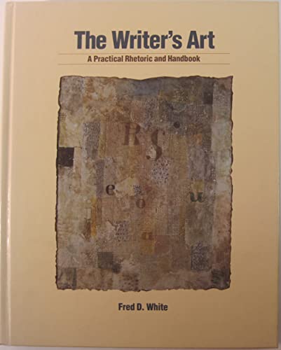 Stock image for The Writer's Art: A Practical Rhetoric and Handbook for sale by HPB-Red