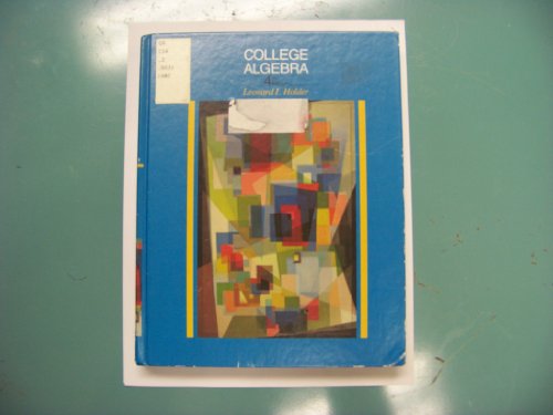 College algebra (9780534067748) by Holder, Leonard Irvin