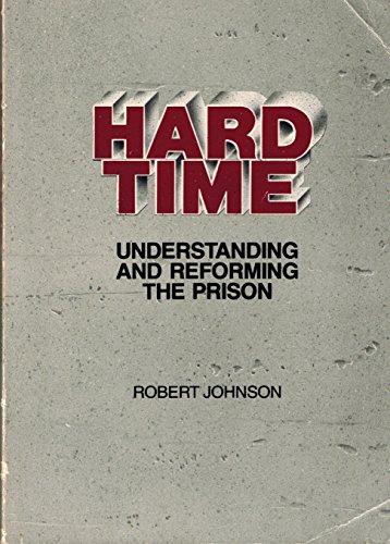 Imagen de archivo de Hard Time : Understanding and Reforming the Prison a la venta por Better World Books