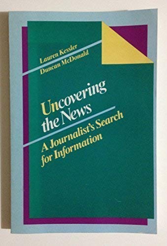 9780534069544: Uncovering the News: A Journalist's Search for Information