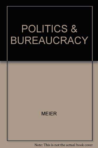 9780534069902: Politics & Bureaucracy