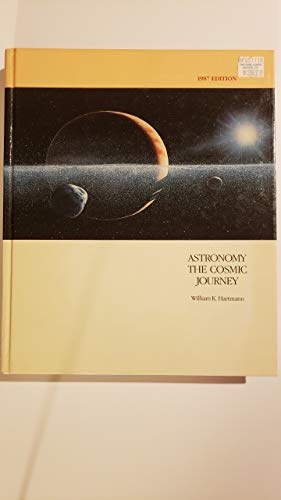 Beispielbild fr Astronomy : The Cosmic Journey zum Verkauf von Better World Books
