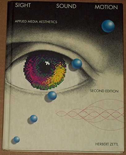 Stock image for Sight-Sound-Motion: Applied Media Aesthetics for sale by ThriftBooks-Atlanta