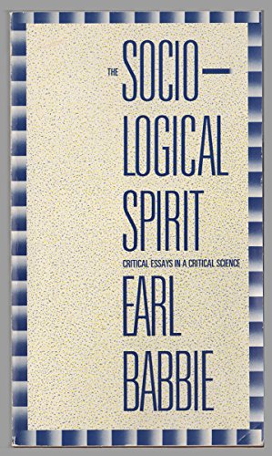 Imagen de archivo de The Sociological Spirit: Critical Essays in a Critical Science a la venta por SecondSale