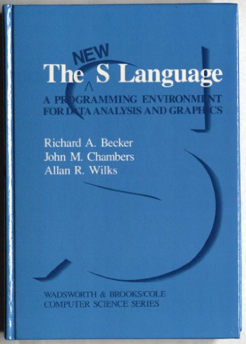 New S Language (9780534091934) by Becker, R. A.; Chambers, J. M.; Wilks, Allan R