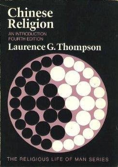 Chinese Religion An Introduction (The religious Life of man) (9780534092702) by Thompson, Laurence G.