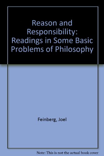 Stock image for Reason and Responsibility: Readings in Some Basic Problems of Philosophy for sale by Callaghan Books South