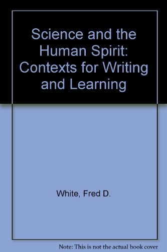 Beispielbild fr Science and the Human Spirit: Contexts for Writing and Learning zum Verkauf von Books From California