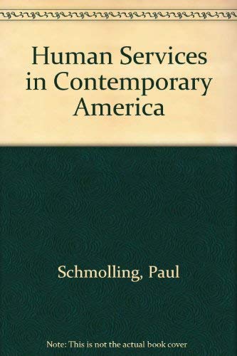 Human services in contemporary America (9780534097455) by Schmolling, Paul