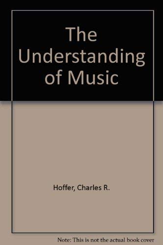 Beispielbild fr The Understanding of Music zum Verkauf von Better World Books