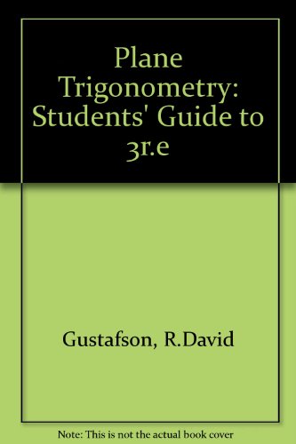 9780534098230: Plane Trigonometry: Students' Guide to 3r.e
