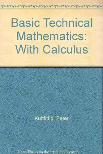 Stock image for Basic Technical Mathematics With Calculus (Kuhfittig series in technical mathematics) for sale by HPB-Red