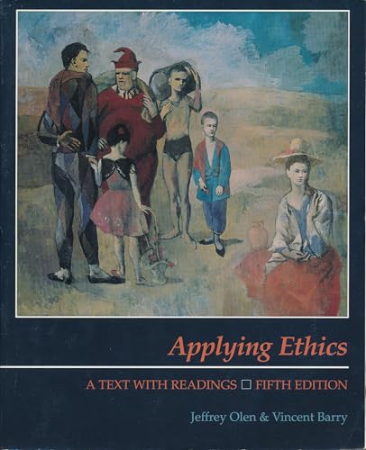 Applying ethics: A text with readings (9780534101527) by Olen, Jeffrey