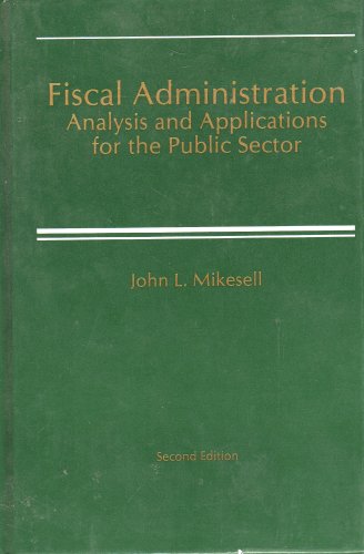 9780534107086: Fiscal Administration: Analysis and Applications for the Public Sector