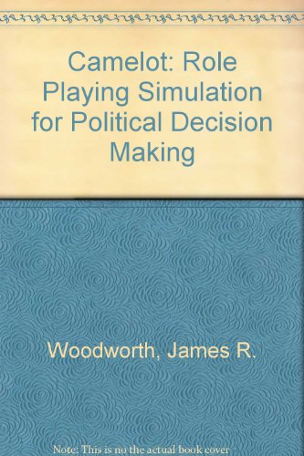 Beispielbild fr Camelot: A Role Playing Simulation for Political Decision Making zum Verkauf von ThriftBooks-Dallas