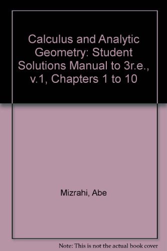 Stock image for Calculus and Analytic Geometry: Student Solutions Manual to 3r.e., v.1, Chapters 1 to 10 for sale by SecondSale
