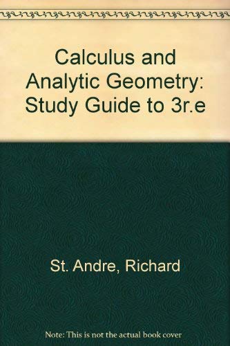 Calculus and Analytic Geometry, (9780534116514) by St. Andre, Richard