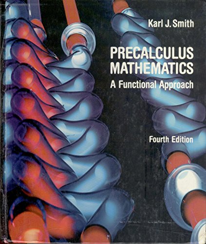 Precalculus Mathematics: A Functional Approach (9780534119225) by Karl J. Smith