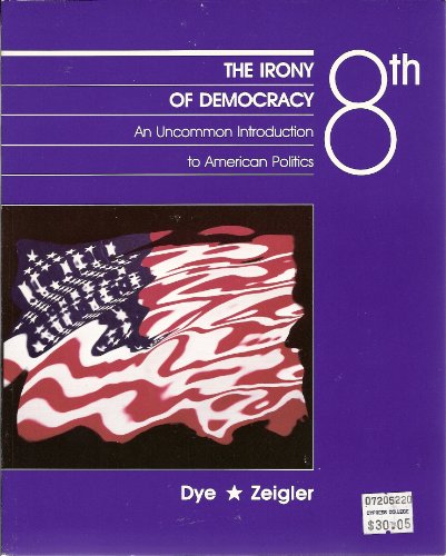 Stock image for The Irony of Democracy: An Uncommon Introduction to American Politics for sale by boyerbooks