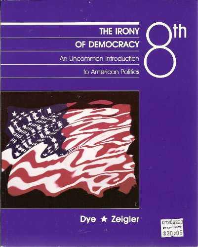 9780534119881: The Irony of Democracy: An Uncommon Introduction to American Politics