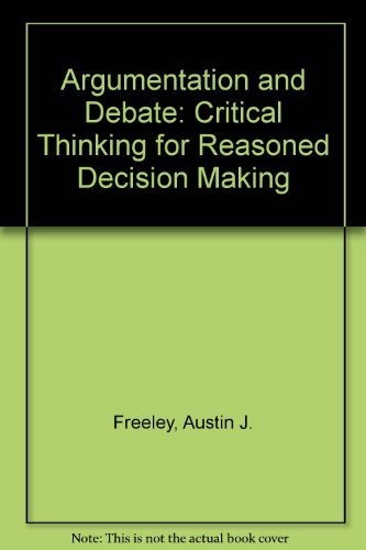 9780534120061: Argumentation and Debate: Critical Thinking for Reasoned Decision Making
