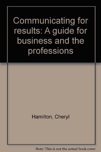 Stock image for Communicating for results: A guide for business and the professions for sale by ThriftBooks-Dallas