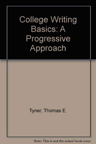Imagen de archivo de College Writing Basics : A Progressive Approach a la venta por Better World Books